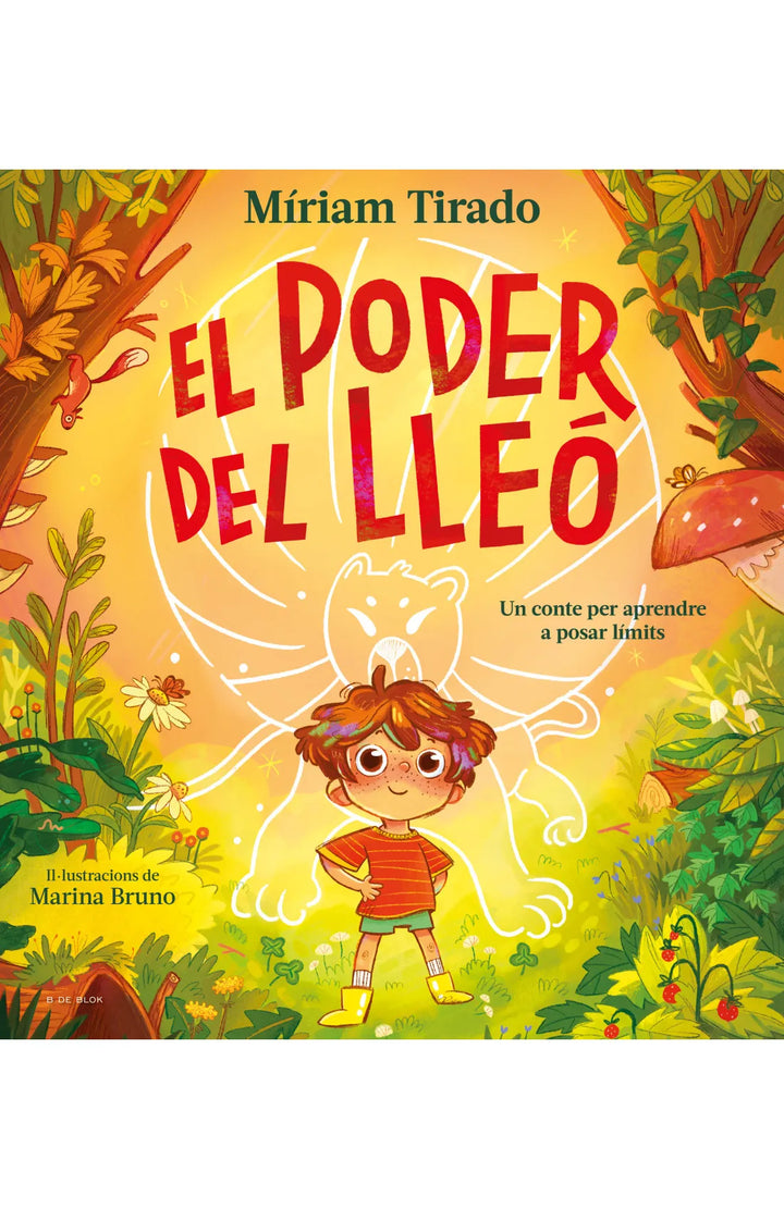 El poder del lleó : un conte per aprendre a posar límits / Míriam Tirado