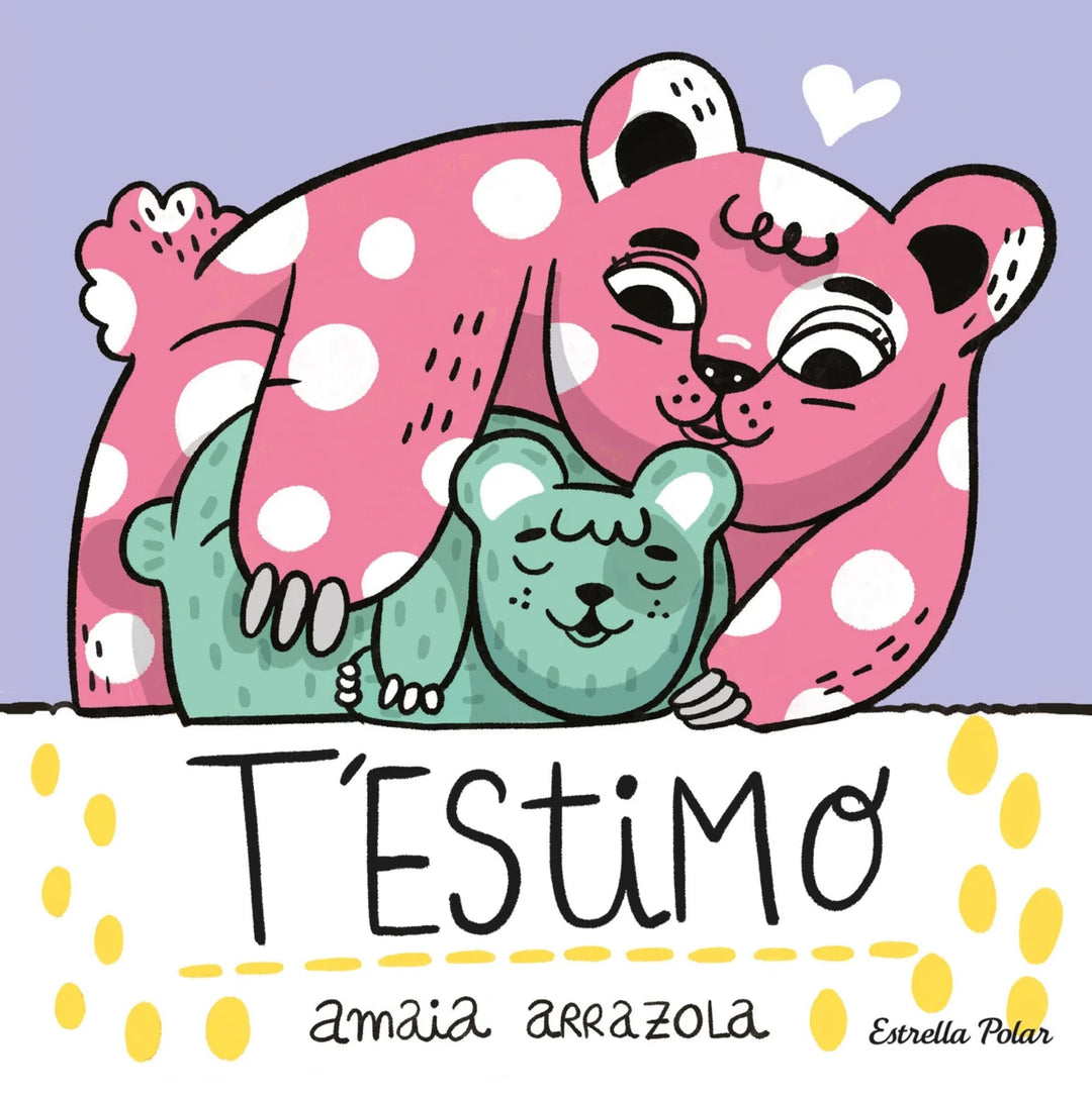 T'Estimo - Llibre De Tela / Amaia Arrazola
